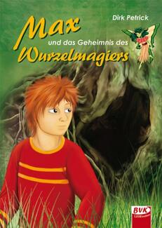 Buch-Cover Max und das Geheimnis des Wurzelmagiers